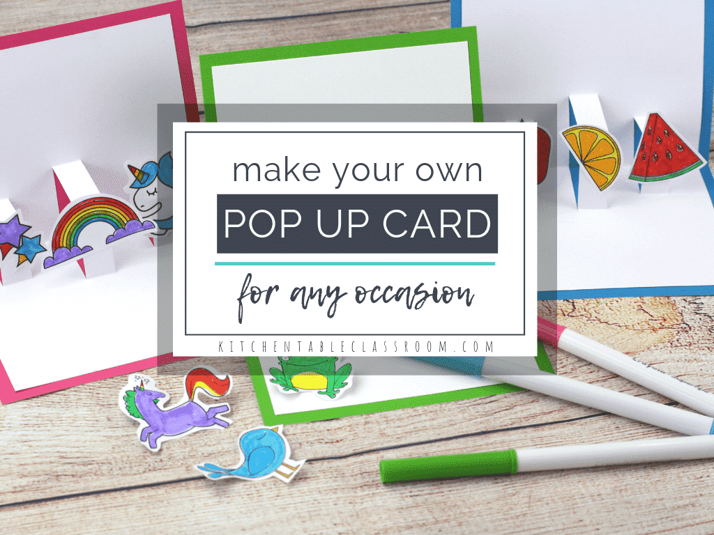 Build Your Own 3D Card With Free Pop Up Card Templates The Kitchen Table Classroom