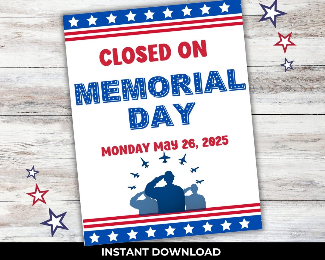 Closed For Memorial Day Printable Sign Memorial Day Closed Sign Closed For The Holiday Sign Etsy