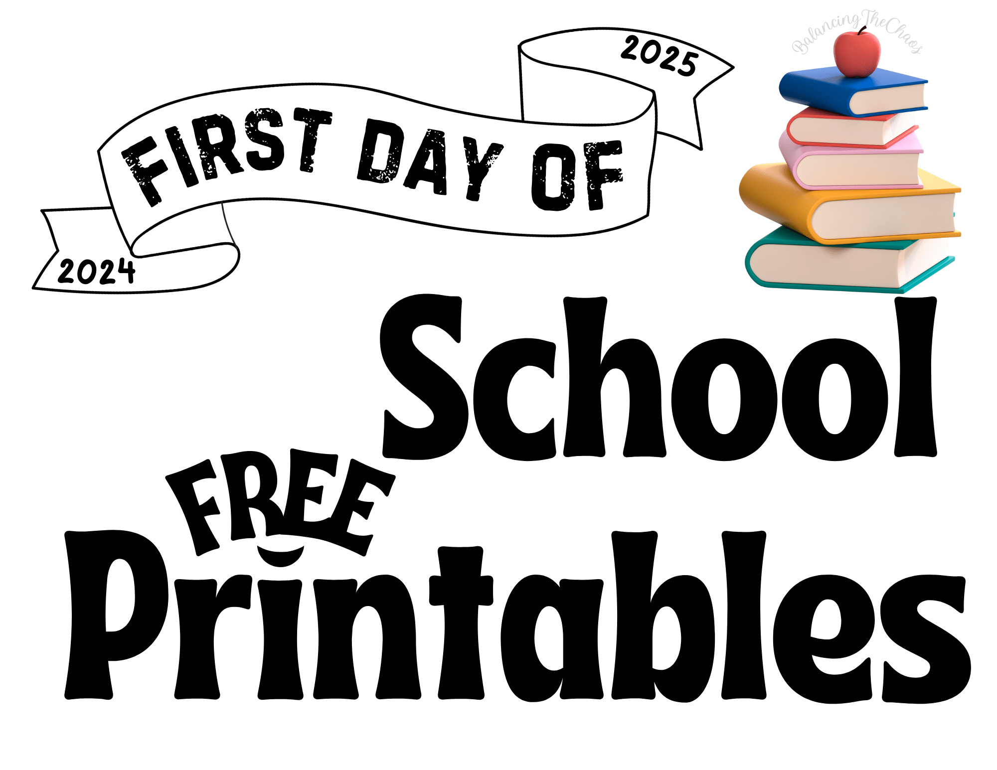 FREE PRINTABLE 2024 2025 First Day Of School Signs Balancing The Chaos