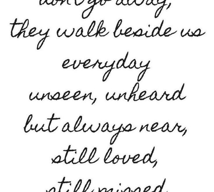 FREE Printable For Wedding Memory Table Those We Love Don t Go Away They Walk Besides Us Everyday Unseen Unheard But Always Near Still Loved Still Missed And Held So Dear